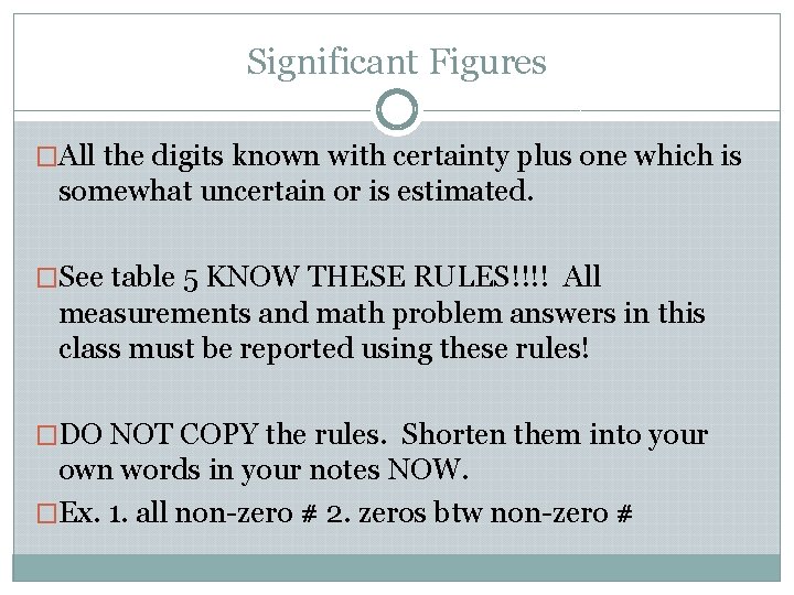 Significant Figures �All the digits known with certainty plus one which is somewhat uncertain