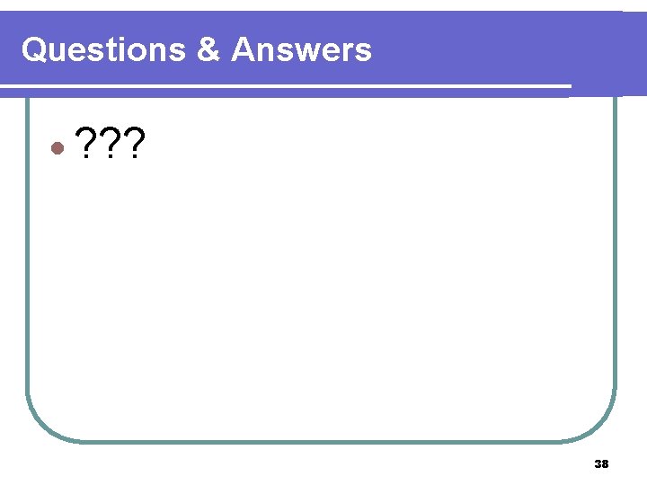 Questions & Answers · ? ? ? 38 Questions & Answers · ? ? ? 38