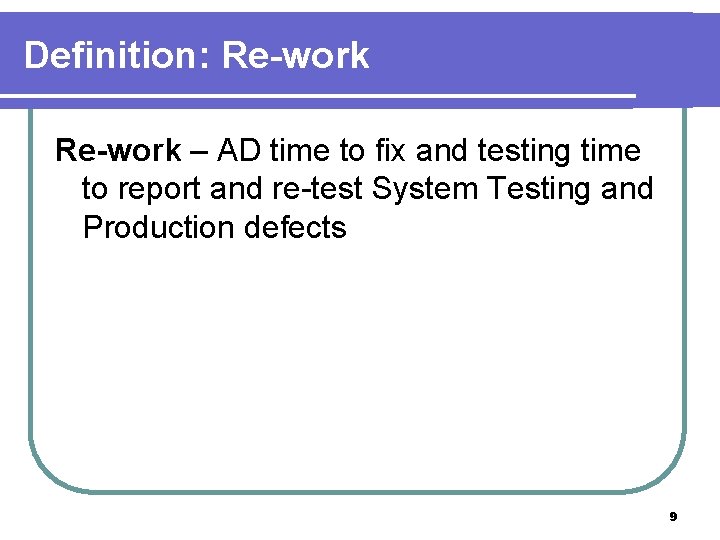 Definition: Re-work – AD time to fix and testing time to report and re-test