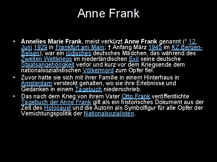 Anne Frank • Annelies Marie Frank, meist verkürzt Anne Frank genannt (* 12. Juni