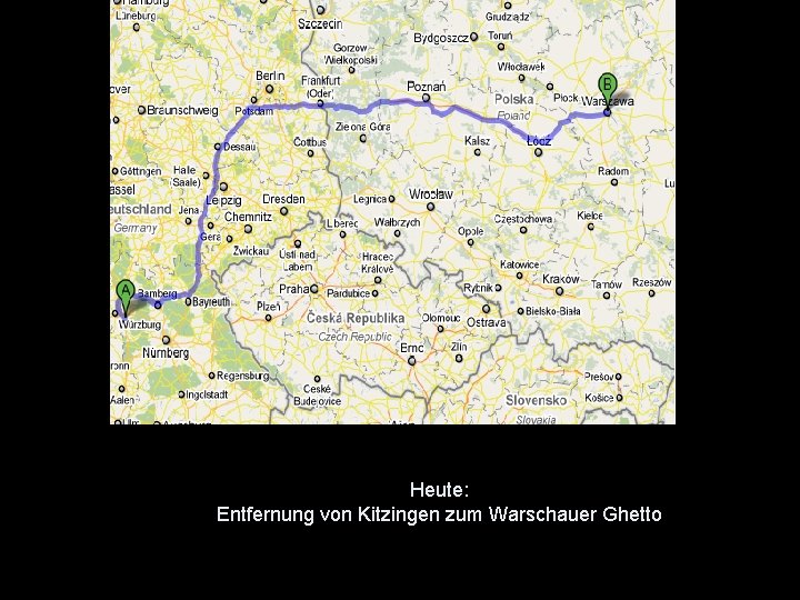 Heute: Entfernung von Kitzingen zum Warschauer Ghetto 