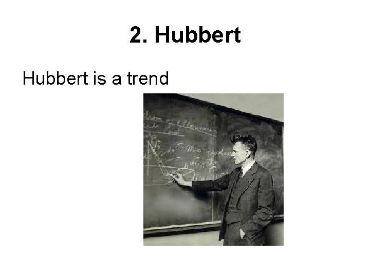 2. Hubbert is a trend 