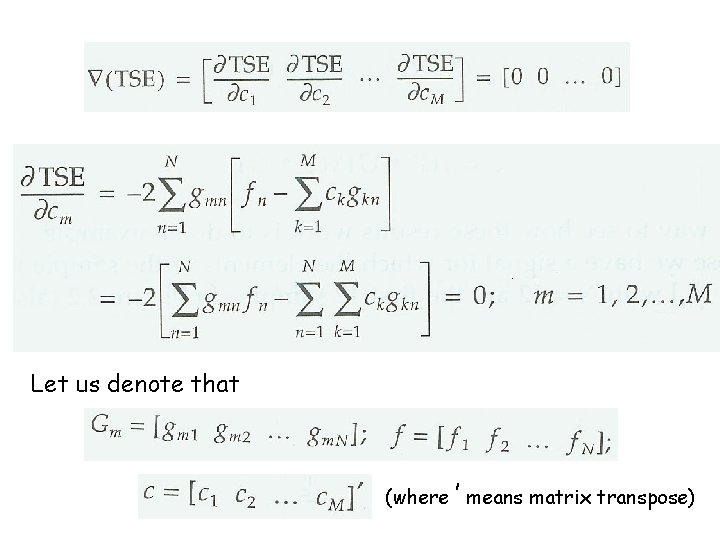 Let us denote that (where ’ means matrix transpose) 