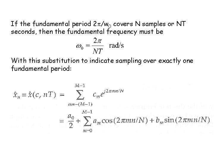 If the fundamental period 2 /w 0 covers N samples or NT seconds, then