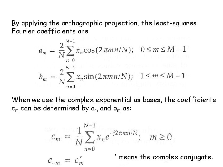 By applying the orthographic projection, the least-squares Fourier coefficients are When we use the