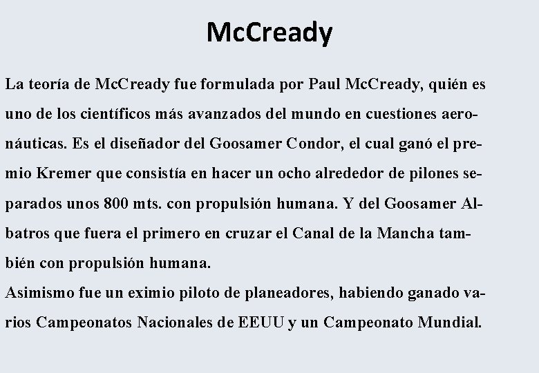 Mc. Cready La teoría de Mc. Cready fue formulada por Paul Mc. Cready, quién