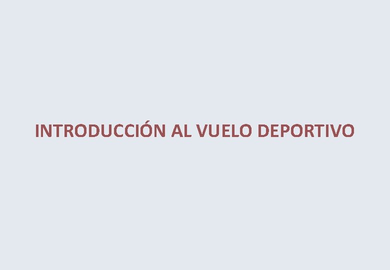 INTRODUCCIÓN AL VUELO DEPORTIVO 