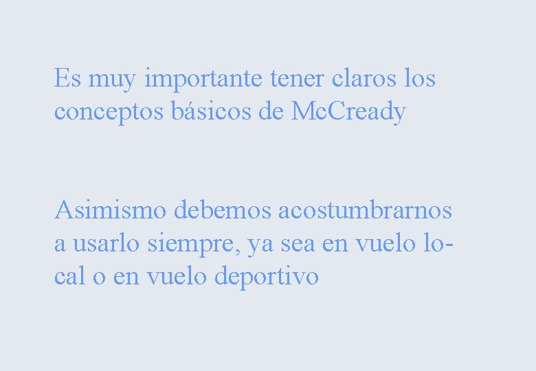 Es muy importante tener claros los conceptos básicos de Mc. Cready Asimismo debemos acostumbrarnos