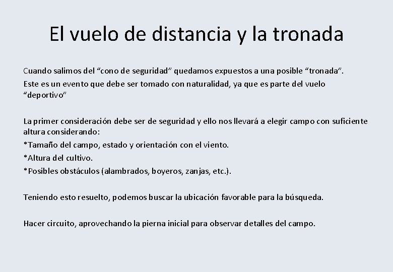 El vuelo de distancia y la tronada Cuando salimos del “cono de seguridad” quedamos