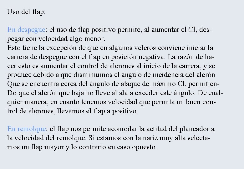 Uso del flap: En despegue: el uso de flap positivo permite, al aumentar el