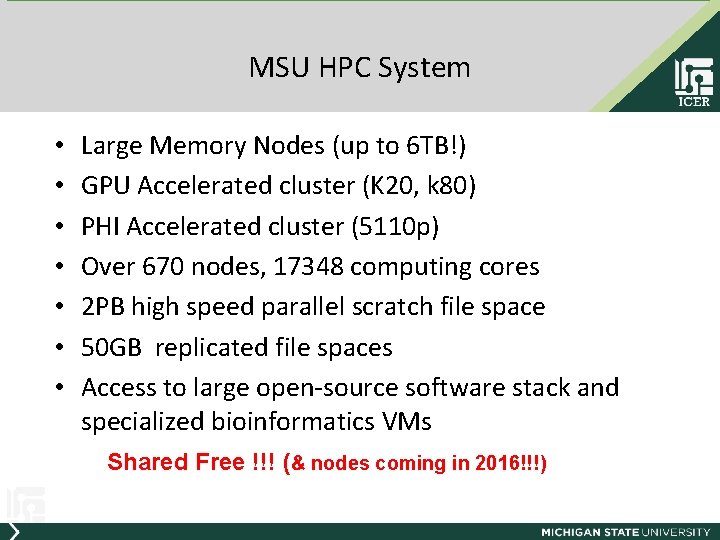 MSU HPC System • • Large Memory Nodes (up to 6 TB!) GPU Accelerated