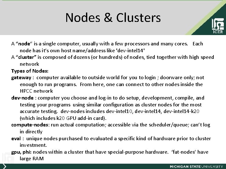Nodes & Clusters A “node” is a single computer, usually with a few processors