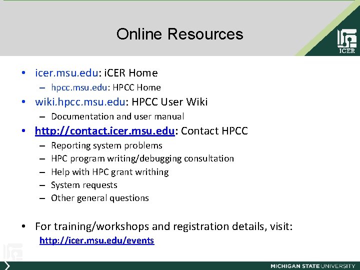 Online Resources • icer. msu. edu: i. CER Home – hpcc. msu. edu: HPCC