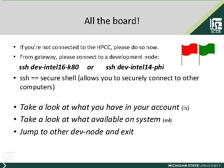 All the board! • If you’re not connected to the HPCC, please do so