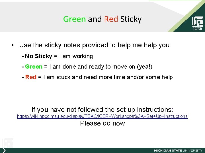 Green and Red Sticky • Use the sticky notes provided to help me help