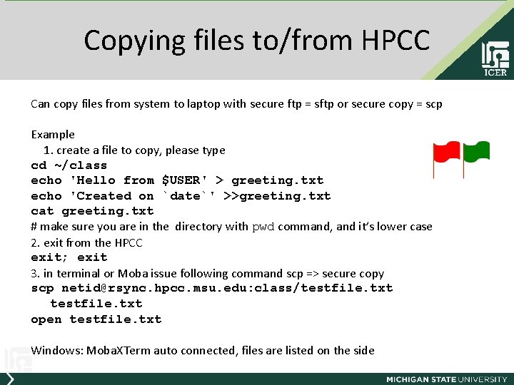 Copying files to/from HPCC Can copy files from system to laptop with secure ftp
