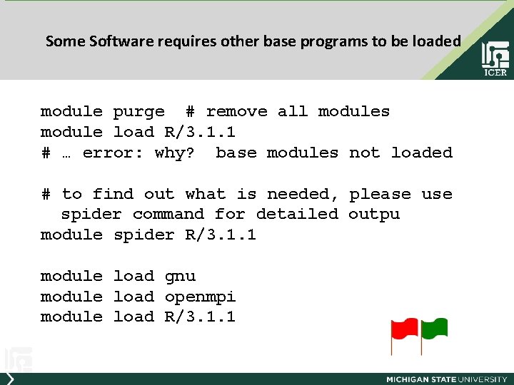 Some Software requires other base programs to be loaded module purge # remove all