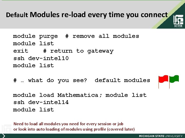 Default Modules re-load every time you connect module purge # remove all modules module