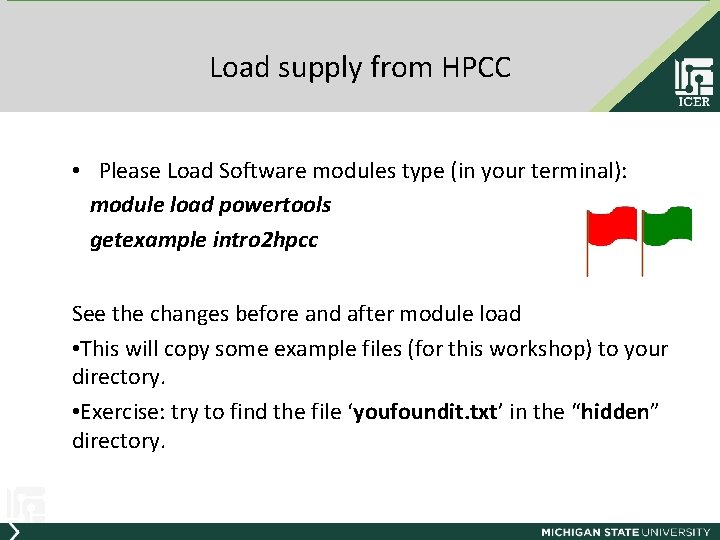 Load supply from HPCC • Please Load Software modules type (in your terminal): module
