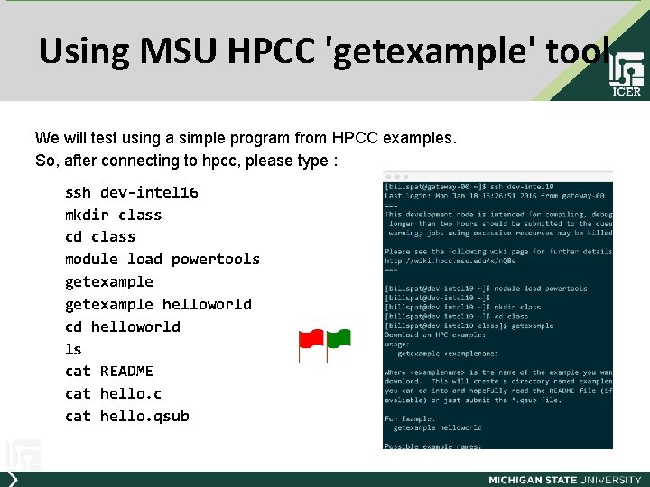 Using MSU HPCC 'getexample' tool We will test using a simple program from HPCC