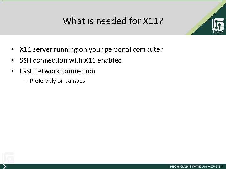 What is needed for X 11? • X 11 server running on your personal