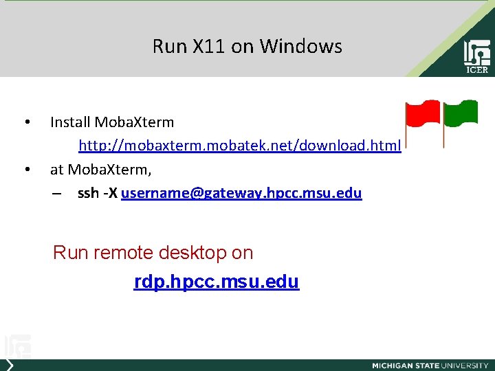 Run X 11 on Windows • • Install Moba. Xterm http: //mobaxterm. mobatek. net/download.