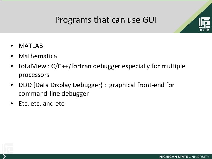 Programs that can use GUI • MATLAB • Mathematica • total. View : C/C++/fortran