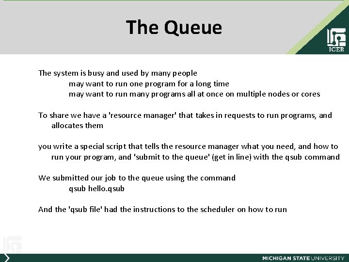 The Queue The system is busy and used by many people may want to