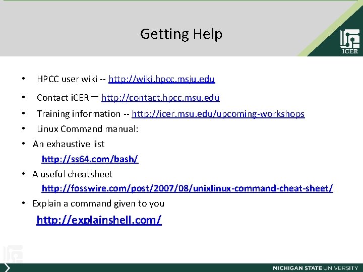 Getting Help • HPCC user wiki -- http: //wiki. hpcc. msju. edu • Contact
