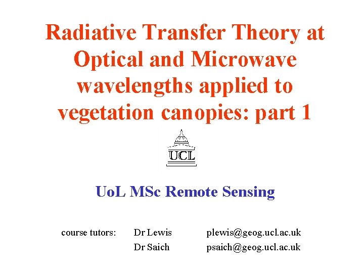 Radiative Transfer Theory at Optical and Microwavelengths applied to vegetation canopies: part 1 Uo.