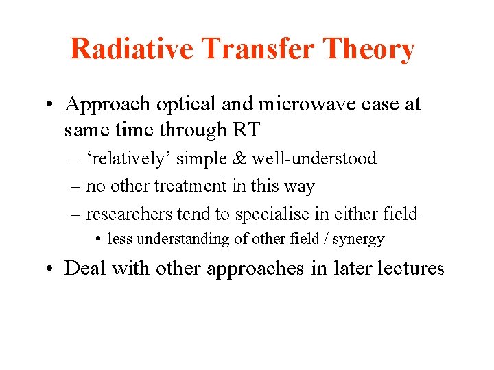 Radiative Transfer Theory • Approach optical and microwave case at same time through RT