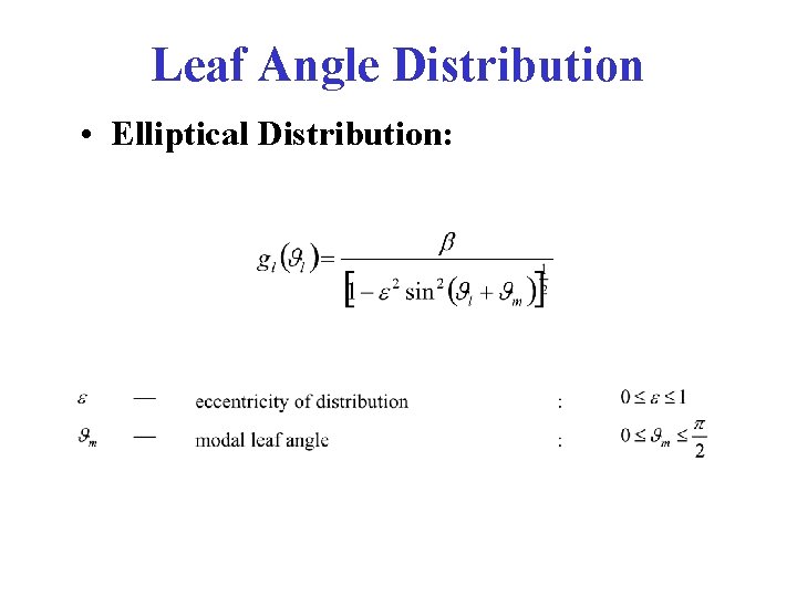 Leaf Angle Distribution • Elliptical Distribution: 