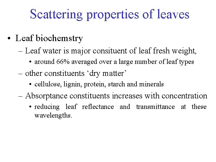 Scattering properties of leaves • Leaf biochemstry – Leaf water is major consituent of