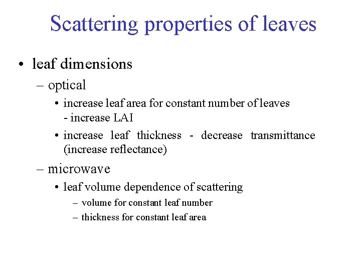 Scattering properties of leaves • leaf dimensions – optical • increase leaf area for