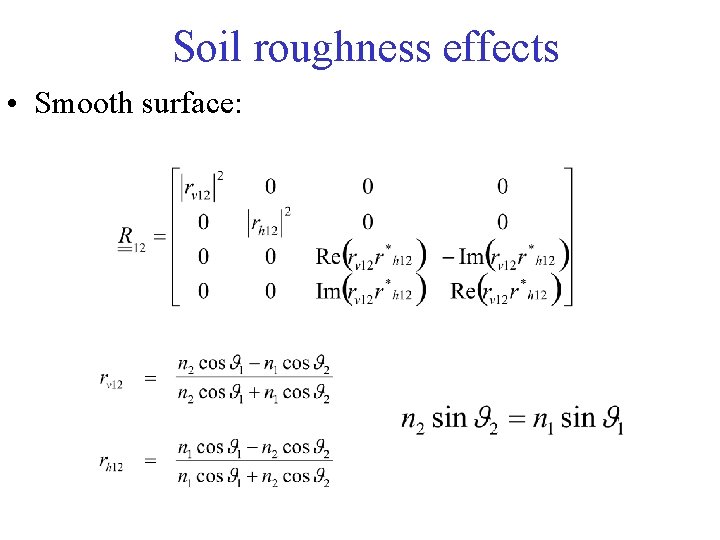 Soil roughness effects • Smooth surface: 