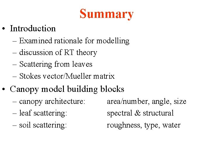 Summary • Introduction – Examined rationale for modelling – discussion of RT theory –