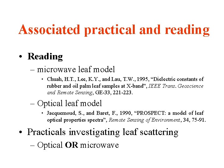 Associated practical and reading • Reading – microwave leaf model • Chuah, H. T.