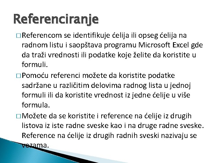 Reference elije i opsega Relativno i apsolutno referenciranje