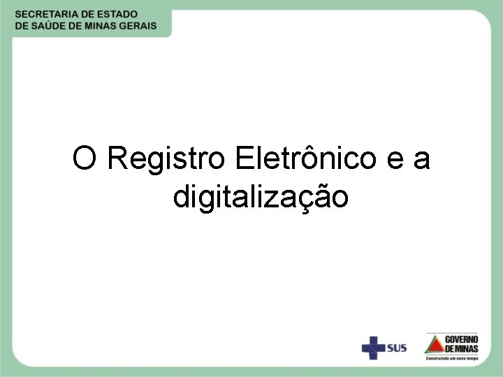 O Registro Eletrônico e a digitalização 