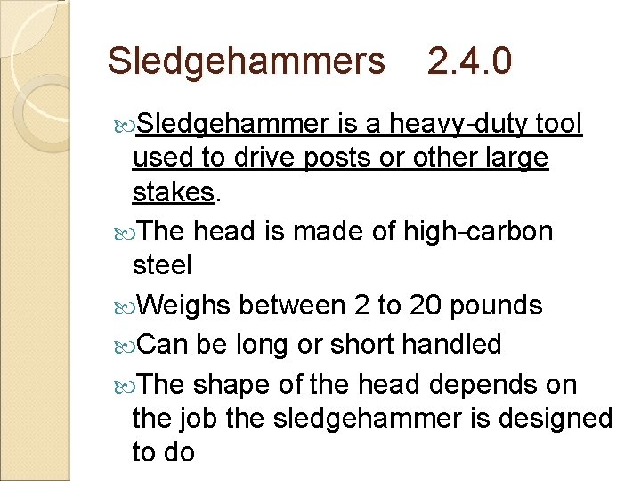 Sledgehammers Sledgehammer 2. 4. 0 is a heavy-duty tool used to drive posts or