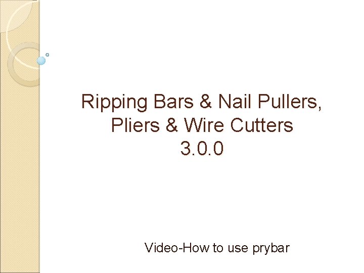 Ripping Bars & Nail Pullers, Pliers & Wire Cutters 3. 0. 0 Video-How to