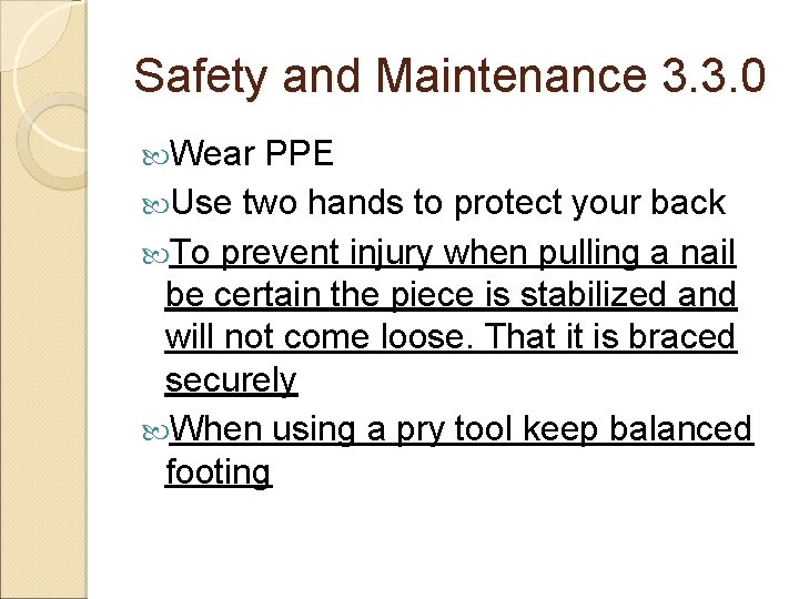 Safety and Maintenance 3. 3. 0 Wear PPE Use two hands to protect your