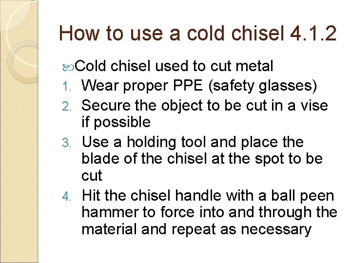 How to use a cold chisel 4. 1. 2 Cold 1. 2. 3. 4.