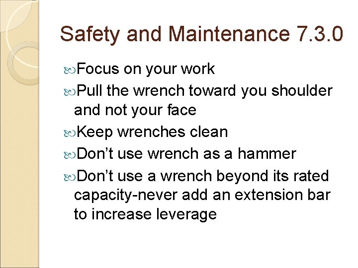 Safety and Maintenance 7. 3. 0 Focus on your work Pull the wrench toward