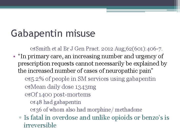 Gabapentin misuse Smith et al Br J Gen Pract. 2012 Aug; 62(601): 406 -7.