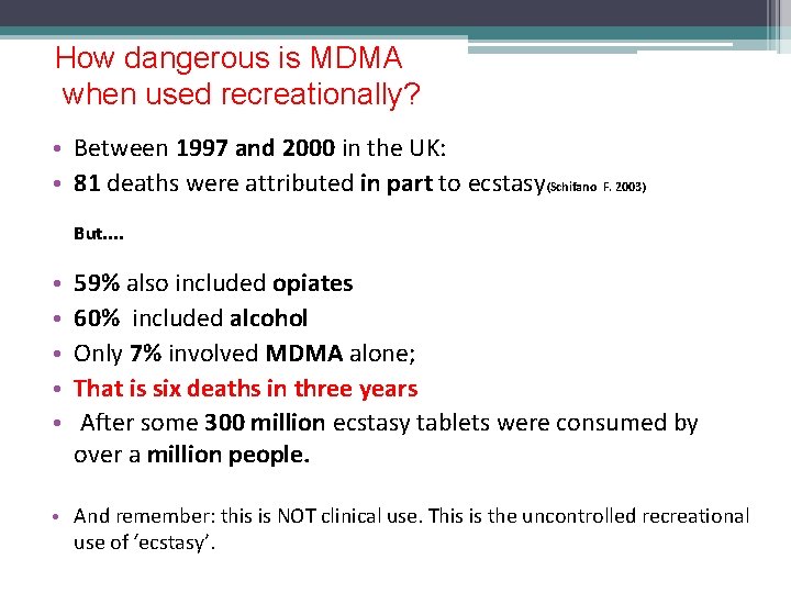 How dangerous is MDMA when used recreationally? • Between 1997 and 2000 in the