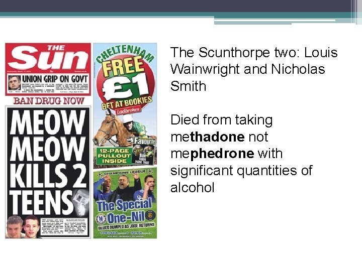 The Scunthorpe two: Louis Wainwright and Nicholas Smith Died from taking methadone not mephedrone