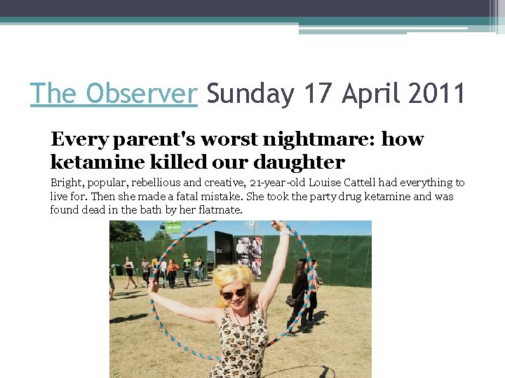 The Observer Sunday 17 April 2011 Every parent's worst nightmare: how ketamine killed our