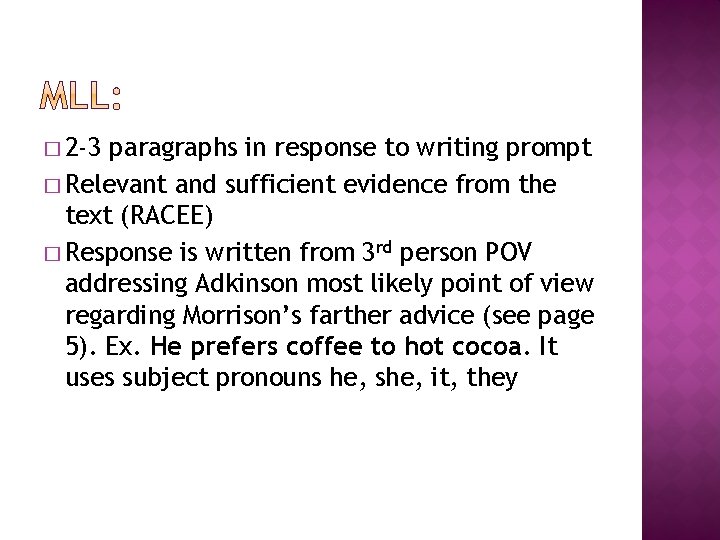 � 2 -3 paragraphs in response to writing prompt � Relevant and sufficient evidence