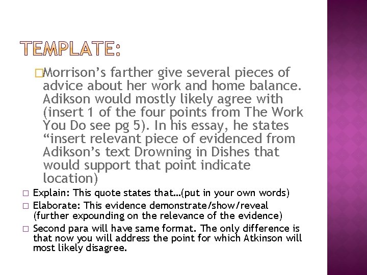�Morrison’s farther give several pieces of advice about her work and home balance. Adikson